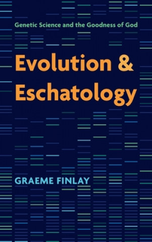 Knjiga Evolution and Eschatology Graeme Finlay