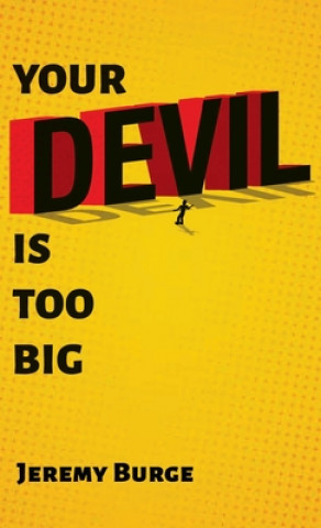 Knjiga Your Devil Is Too Big Jeremy Burge