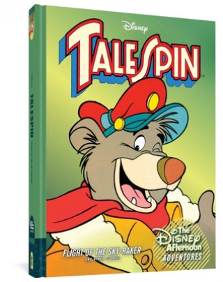Könyv Talespin: Flight of the Sky-Raker: Disney Afternoon Adventures Vol. 2 Michael T. Gilbert