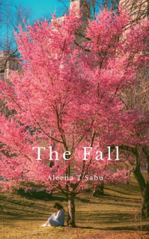 Knjiga Fall Aleena T Sabu