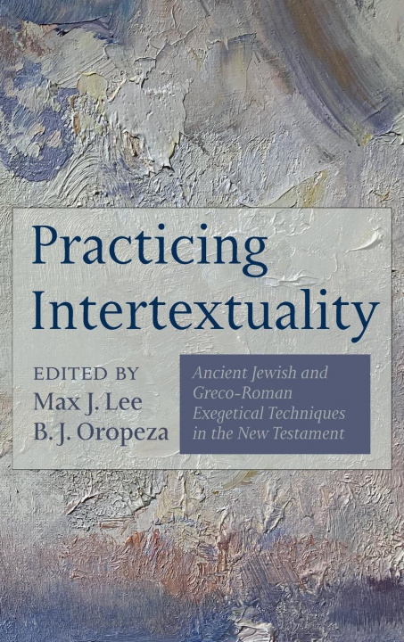 Książka Practicing Intertextuality B. J. Oropeza