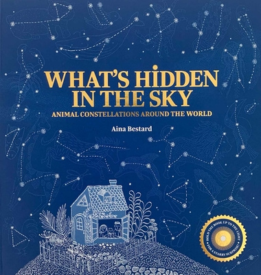 Könyv What's Hidden in the Sky: Animal Constellations Around the World (Shine a Light Books for Children; Kids Interactive Books) 