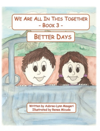 Knjiga We Are All In This Together - Book 3 - Better Days Renee Micuda