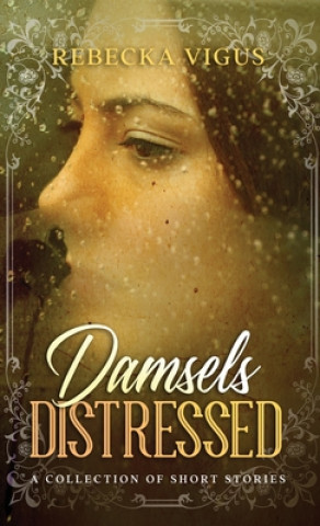 Book Damsels Distressed Rebecka Vigus