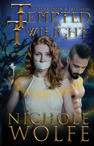 Knjiga Tempted by Twilight Nichole Wolfe