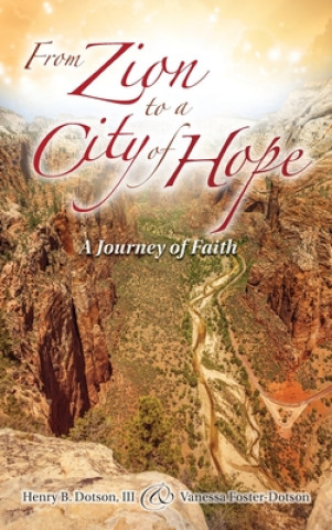 Книга From Zion to a City of Hope Vanessa A. Foster-Dotson