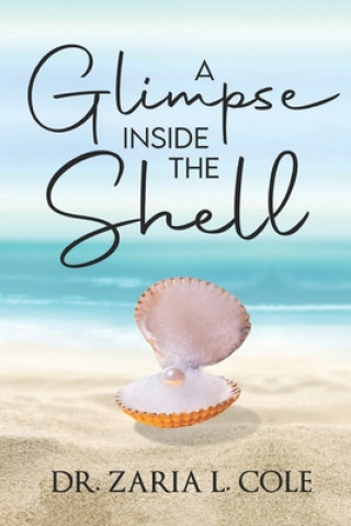 Knjiga Glimpse Inside the Shell Zaria L. Cole