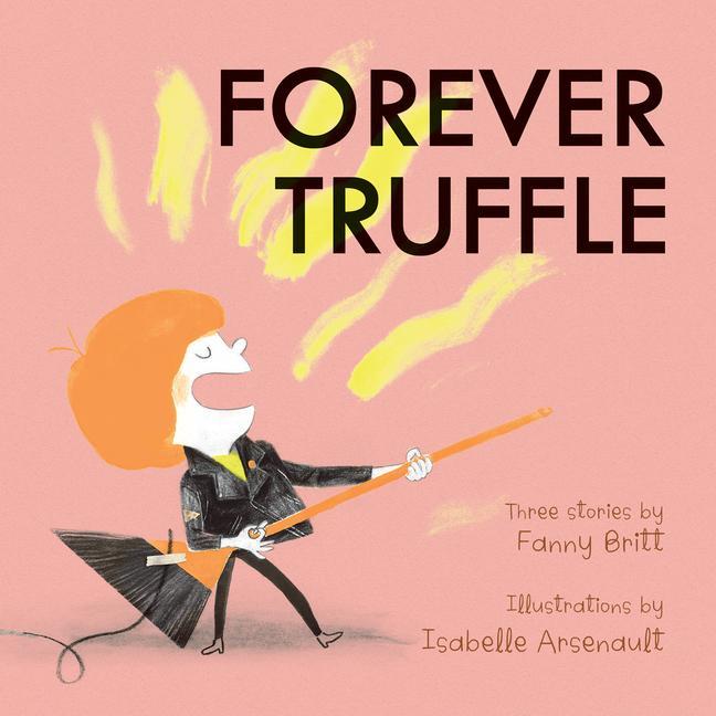 Kniha Forever Truffle Isabelle Arsenault