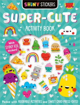 Könyv Shiny Stickers Super-Cute Activity Book Jess Moorhouse