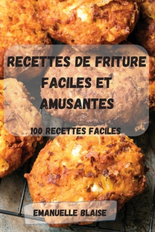 Kniha Recettes de Friture Faciles Et Amusantes 