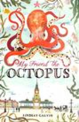 Libro My Friend the Octopus Lindsay Galvin