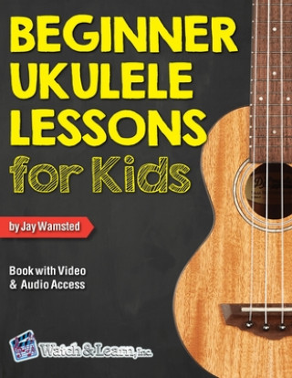 Книга Beginner Ukulele Lessons for Kids Book with Online Video and Audio Access 
