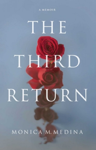 Knjiga Third Return Monica M Medina