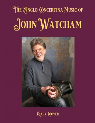Carte Anglo Concertina Music of John Watcham 