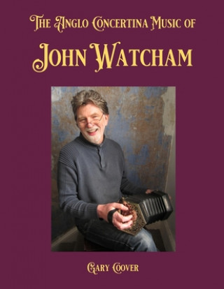 Kniha Anglo Concertina Music of John Watcham 