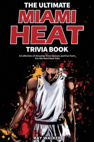 Książka Ultimate Miami Heat Trivia Book 