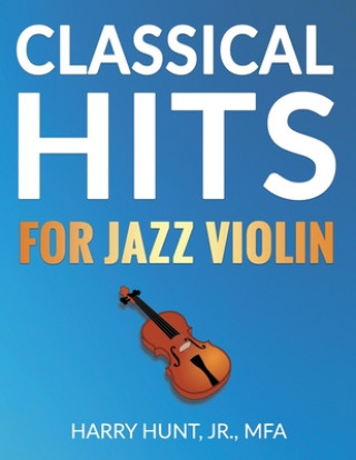 Knjiga Classical Hits for Jazz Violin 