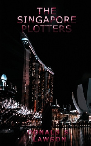 Knjiga Singapore Plotters Donald S. Lawson