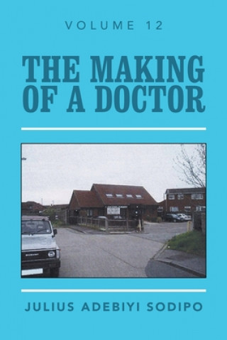 Knjiga Making of a Doctor Julius Adebiyi Sodipo