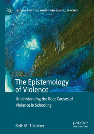 Knjiga The Epistemology of Violence Beth M. Titchiner
