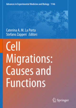 Knjiga Cell Migrations: Causes and Functions Caterina A. M. La Porta