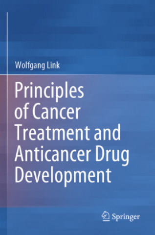 Könyv Principles of Cancer Treatment and Anticancer Drug Development 