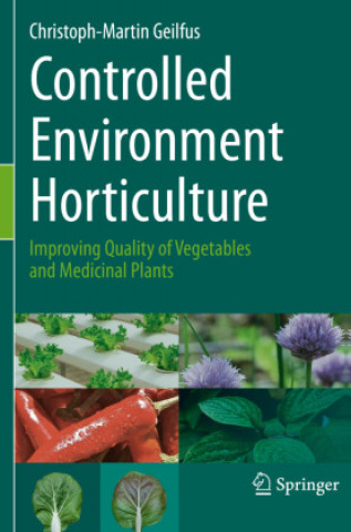 Книга Controlled Environment Horticulture Christoph-Martin Geilfus