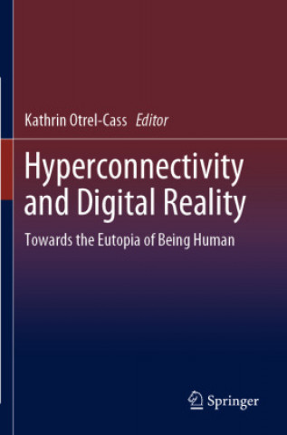 Book Hyperconnectivity and Digital Reality Kathrin Otrel-Cass