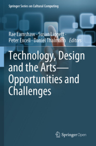 Knjiga Technology, Design and the Arts - Opportunities and Challenges Daniel Thalmann