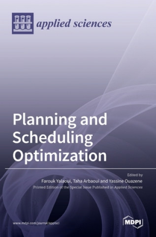 Knjiga Planning and Scheduling Optimization Farouk Yalaoui