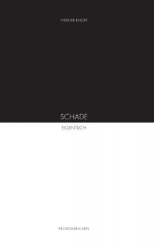 Knjiga Schade. Eigentlich. Werner Knopf