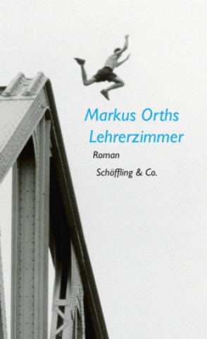 Kniha Lehrerzimmer Markus Orths