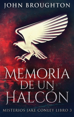 Knjiga Memoria De Un Halcon John Broughton