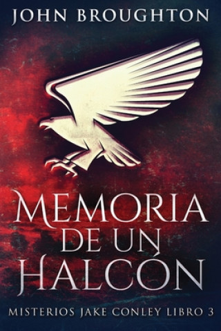 Knjiga Memoria De Un Halcon John Broughton