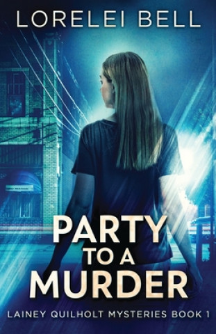 Knjiga Party to a Murder Lorelei Bell
