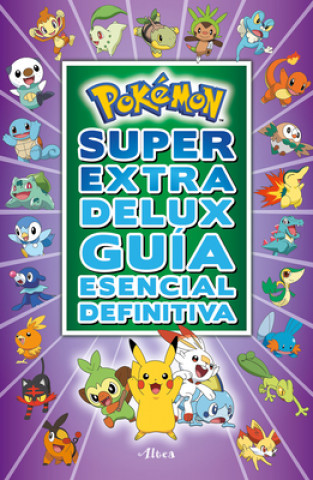 Kniha Pokémon Súper Extra Delux Guía Esencial Definitiva / Super Extra Deluxe Essential Handbook (Pokémon) Serie: Pokémon = Super Extra Deluxe Essential Han 