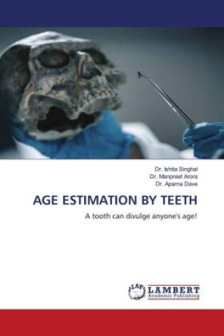 Könyv AGE ESTIMATION BY TEETH Manpreet Arora