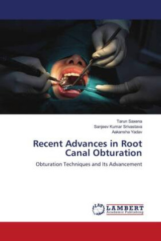 Könyv Recent Advances in Root Canal Obturation Sanjeev Kumar Srivastava
