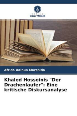 Knjiga Khaled Hosseinis "Der Drachenläufer": Eine kritische Diskursanalyse Afrida Aainun Murshida