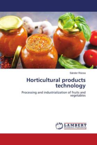 Knjiga Horticultural products technology Sándor Rózsa