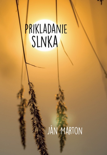 Book Prikladanie slnka Ján Marton
