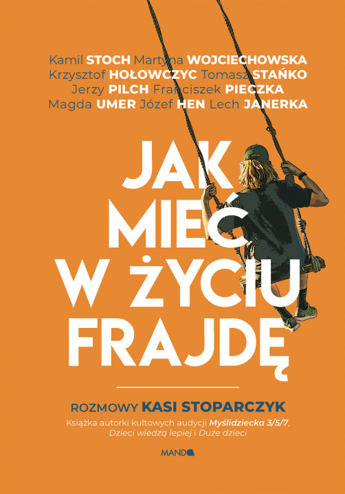 Könyv Jak mieć w życiu frajdę. Rozmowy Kasi Stoparczyk Katarzyna Stoparczyk