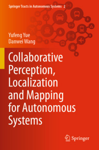 Knjiga Collaborative Perception, Localization and Mapping for Autonomous Systems Yufeng Yue