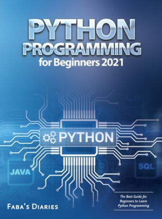 Knjiga Python Programming for Beginners 2021 Faba's Diaries