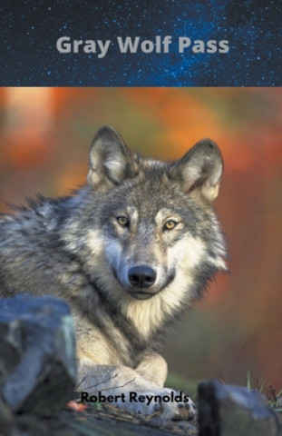 Knjiga Gray Wolf Pass Robert Reynolds