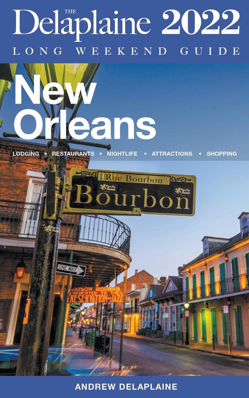 Könyv New Orleans - The Delaplaine 2022 Long Weekend Guide 