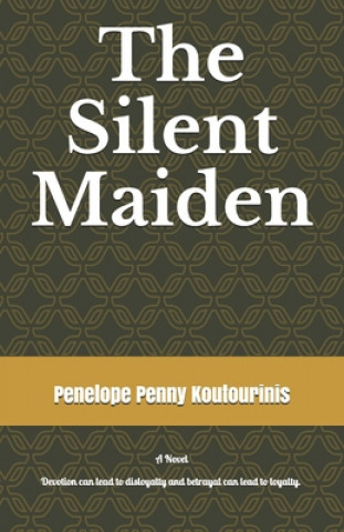 Knjiga Silent Maiden Koutourinis Penelope Penny Koutourinis