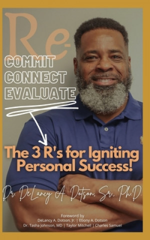 Knjiga Re-Commit, Re-Connect, Re-Evaluate Dotson Sr. PhD DeLancy A. Dotson