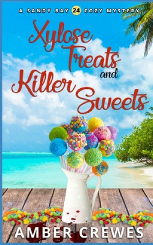 Knjiga Xylose Treats and Killer Sweets Crewes Amber Crewes