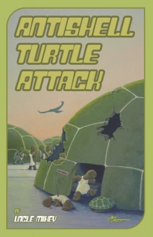 Knjiga Antishell Turtle Attack Leavitt Michael Gipson Leavitt